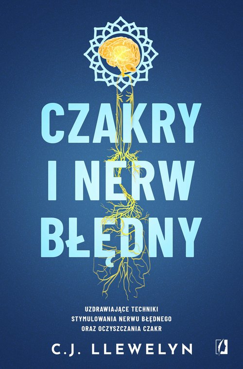 Image of Czakry i nerw błędny Uzdrawiające techniki stymulowania nerwu błędnego oraz oczyszczania czakr
