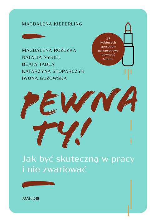 Image of Pewna ty! Jak być skuteczną w pracy i nie zwariować
