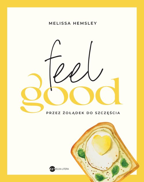 Image of Feel good. Przez żołądek do szczęścia