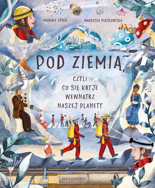 Image of Pod ziemią, czyli co się kryje wewnątrz naszej planety