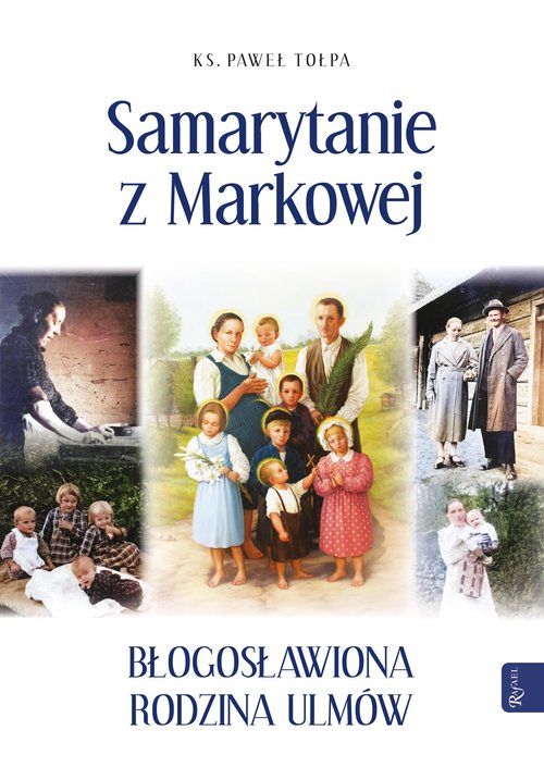 Image of Samarytanie z Markowej, Błogosławiona Rodzina Ulmów