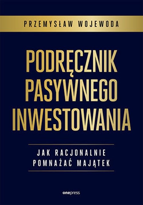 Image of Podręcznik pasywnego inwestowania Jak racjonalnie pomnażać majątek