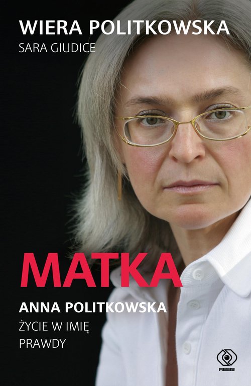 Image of Matka. Anna Politkowska. Życie w imię prawdy
