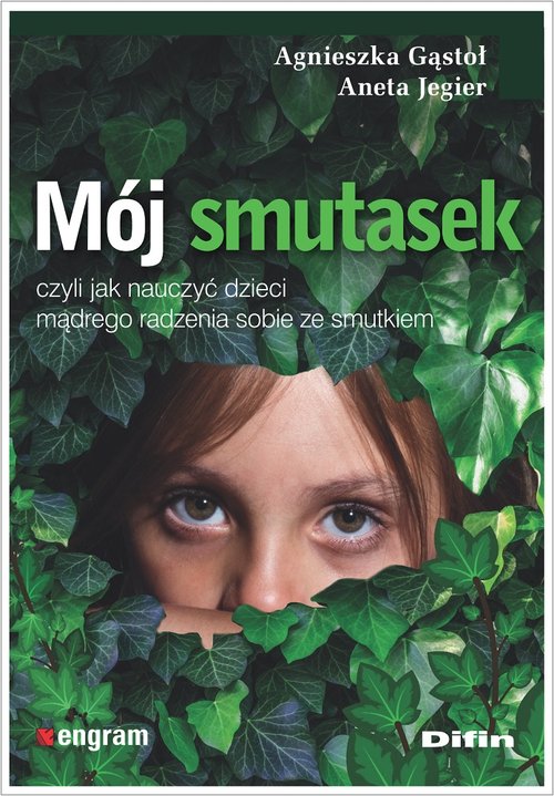 Image of Mój smutasek, czyli jak nauczyć dzieci mądrego radzenia sobie ze smutkiem