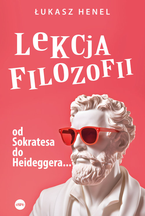 Image of Lekcja filozofii Od Sokratesa do Heideggera…