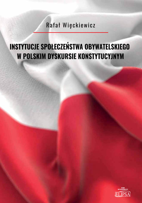 Image of Instytucje społeczeństwa obywatelskiego w polskim dyskursie konstytucyjnym