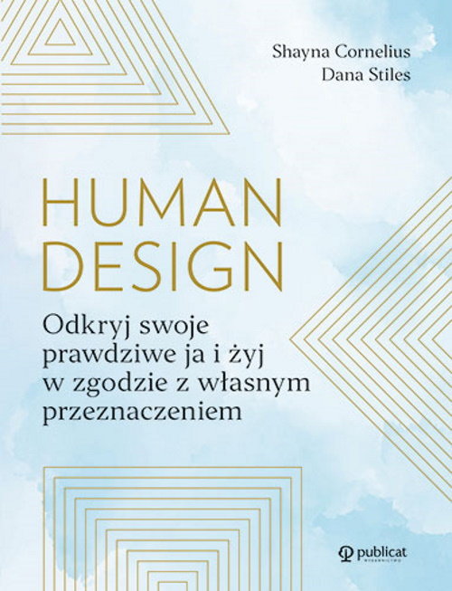 Image of Human Design. Odkryj swoje prawdziwe ja i żyj w zgodzie z własnym przeznaczeniem