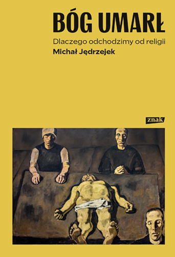 Image of Bóg umarł. Dlaczego odchodzimy od religii