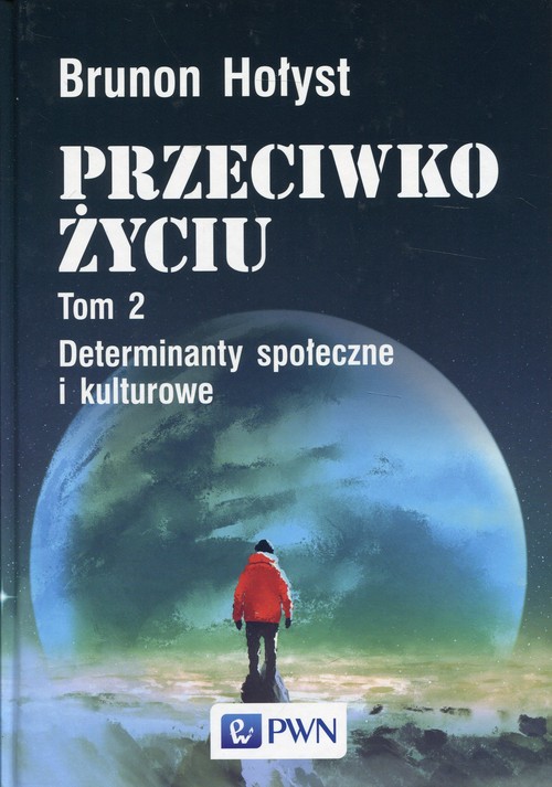 Image of Przeciwko życiu Tom 2 Determinanty społeczne i kulturowe
