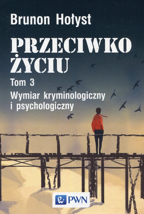 Image of Przeciwko życiu Tom 3 Wymiar kryminologiczny i psychologiczny