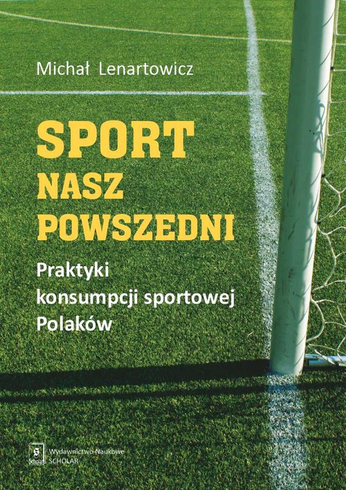 Image of Sport nasz powszedni Praktyki konsumpcji sportowej Polaków