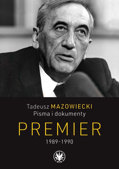 Image of Tadeusz Mazowiecki. Pisma i dokumenty. Premier 1989-1990