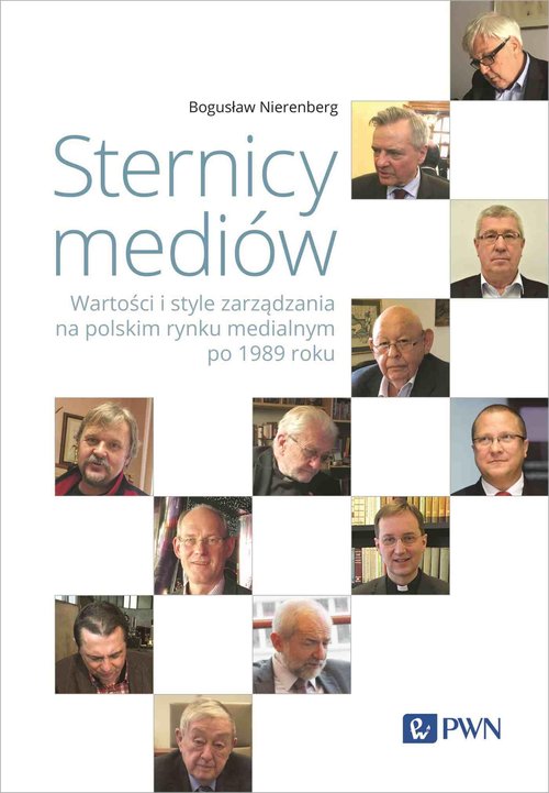 Image of Sternicy mediów Wartości i style zarządzania na polskim rynku medialnym po 1989 roku