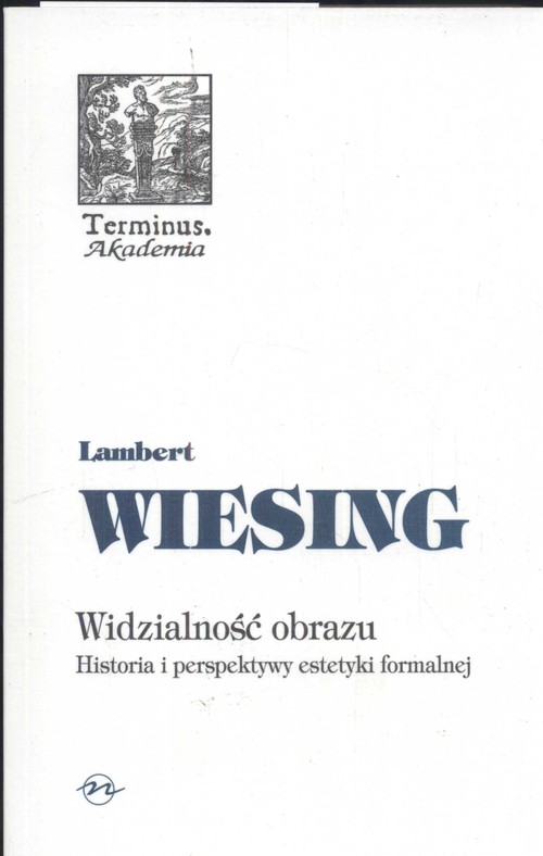 Image of Widzialność obrazu Historia i perspektywy estetyki formalnej