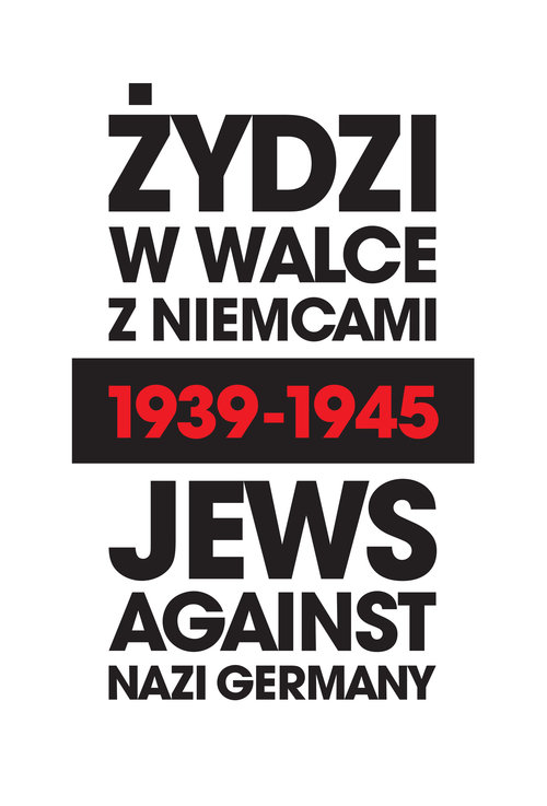 Image of Żydzi w walce z Niemcami 1939-1945 | Jews Against Nazi Germany 1939-1945