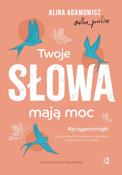 Image of Twoje słowa mają moc Dodają skrzydeł, inspirują do działania i zmiany życia na lepsze