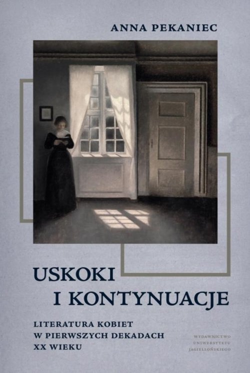 Image of Uskoki i kontynuacje Literatura kobiet w pierwszych dekadach XX wieku