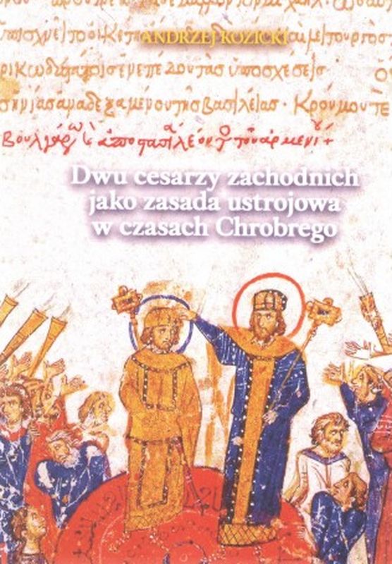 Image of Dwu cesarzy zachodnich jako zasada ustrojowa w czasach Chrobrego
