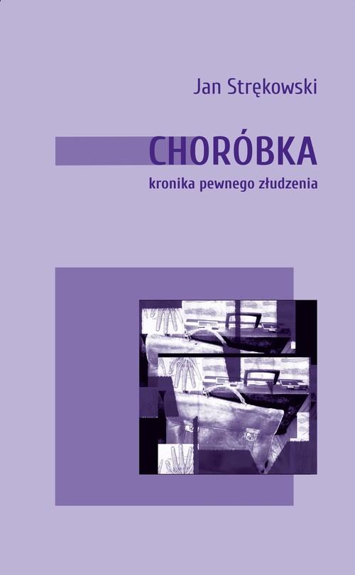 Image of Choróbka kronika pewnego złudzenia