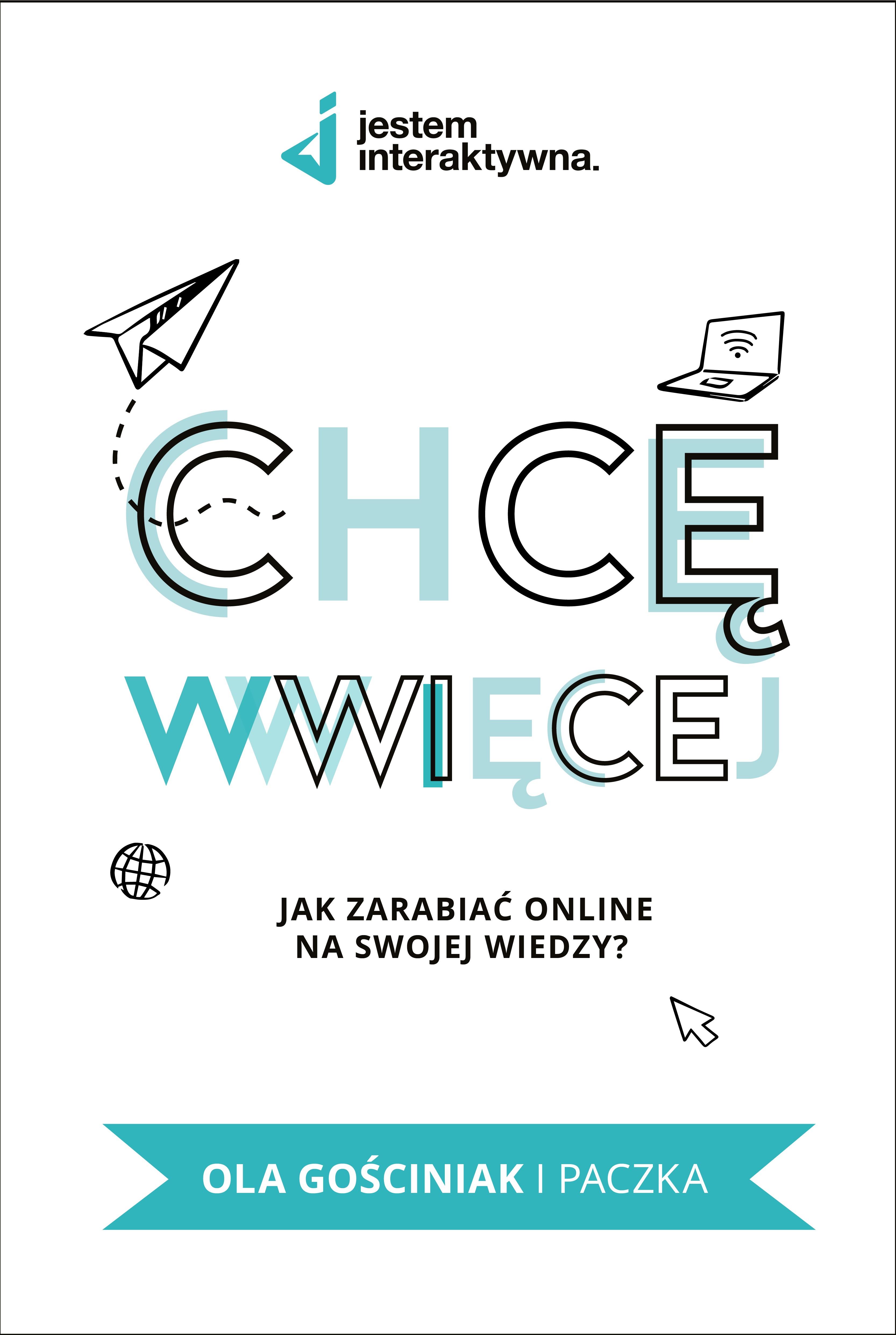 Image of Chcę WWWięcej. Jak zarabiać online na swojej wiedzy?