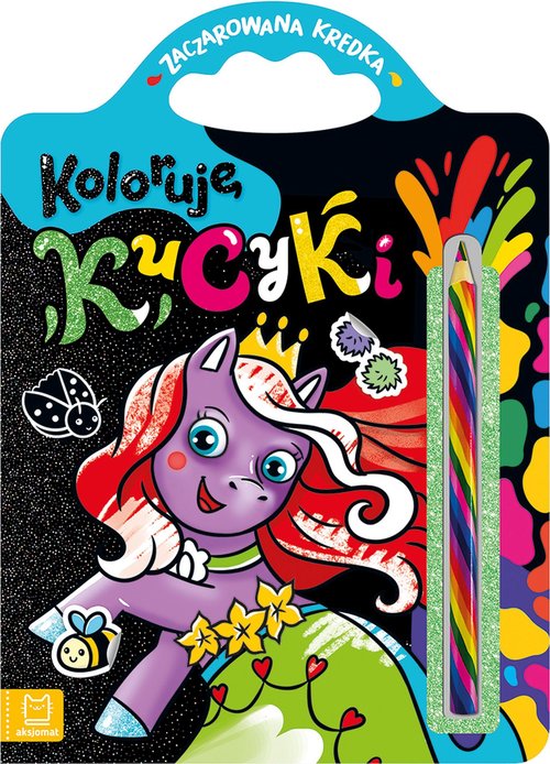 Image of Koloruję kucyki. Zaczarowana kredka