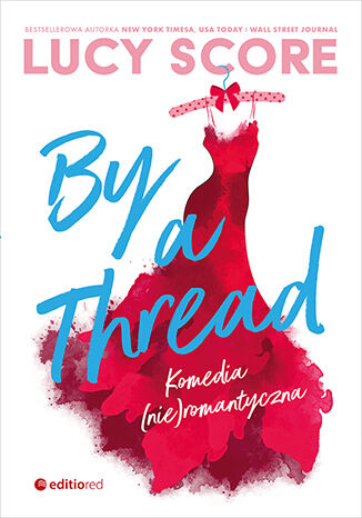 Image of By a Thread. Komedia (nie)romantyczna