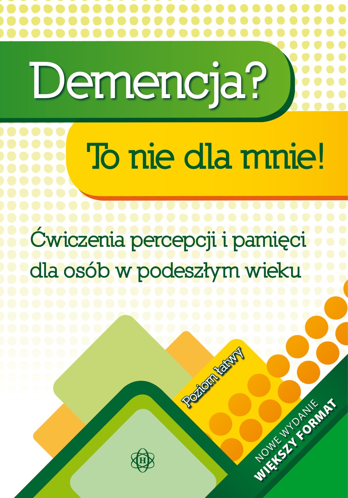 Image of Demencja To nie dla mnie Poziom łatwy Ćwiczenia percepcji i pamięci dla osób w podeszłym wieku