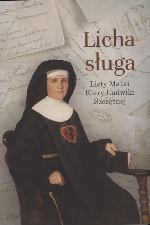 Image of Licha sługa Listy matki Klary Ludwiki Szczęsnej