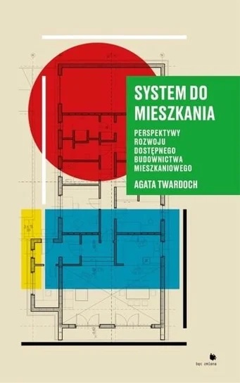Image of System do mieszkania Perspektywy rozwoju dostępnego budownictwa mieszkaniowego