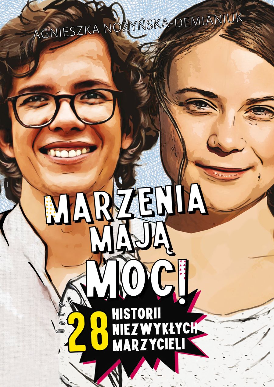 Image of Marzenia mają moc! 28 historii niezwykłych marzycieli
