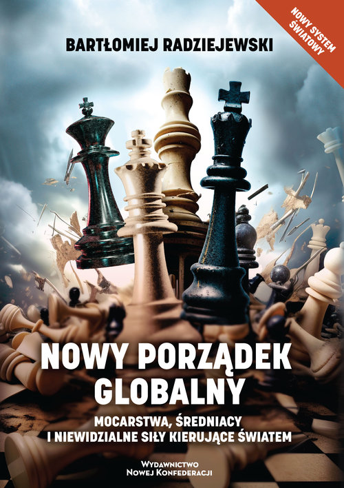 Image of Nowy porządek globalny Mocarstwa, średniacy i niewidzialne siły kierujące światem