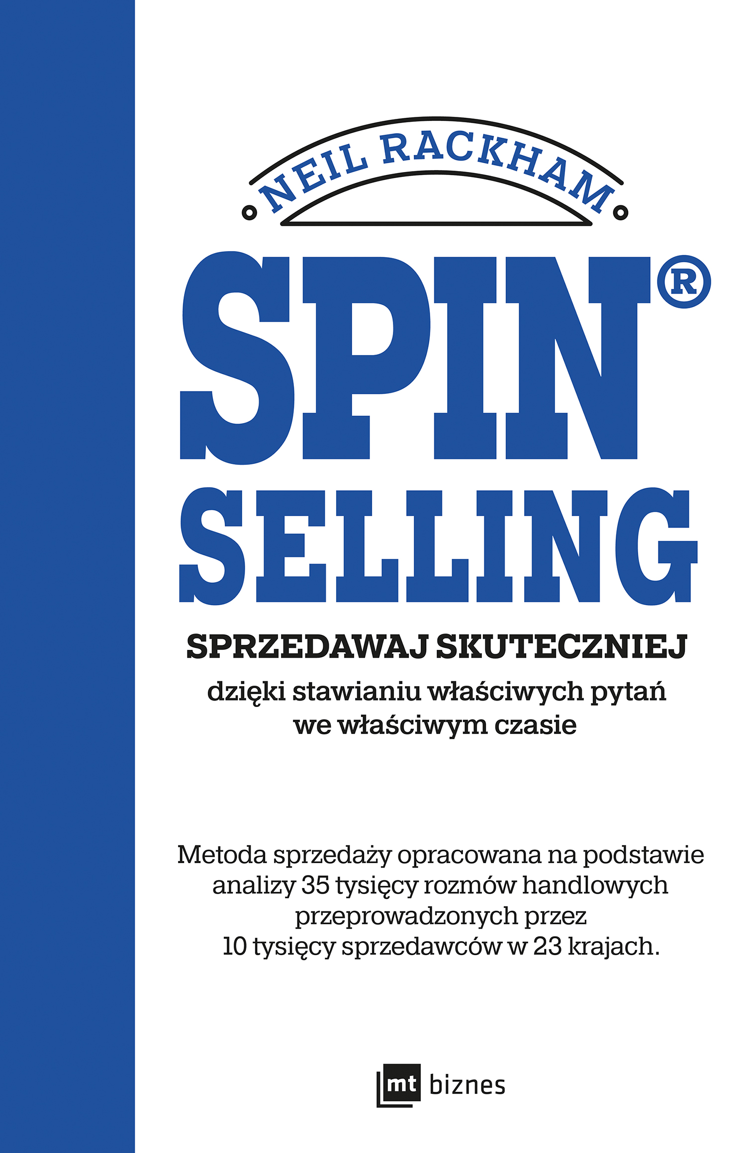 Image of SPIN® SELLING Sprzedawaj skuteczniej dzięki stawianiu właściwych pytań we właściwym czasie