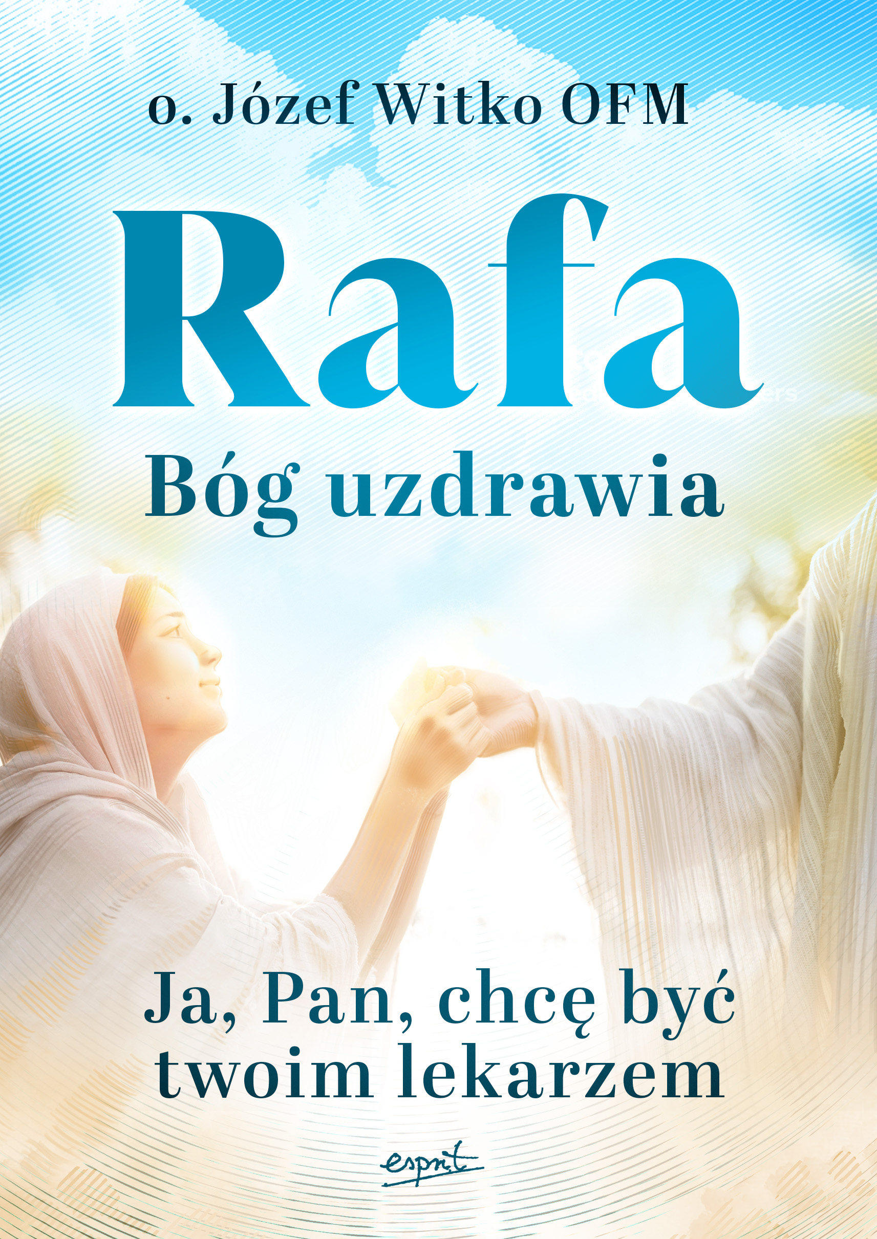 Image of Rafa Bóg uzdrawia Ja, Pan, chcę być Twoim lekarzem