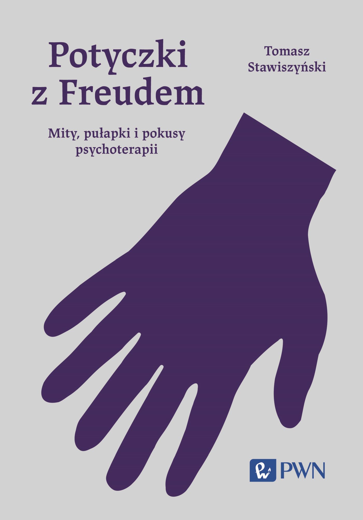 Image of Potyczki z Freudem Mity, pułapki i pokusy psychoterapii