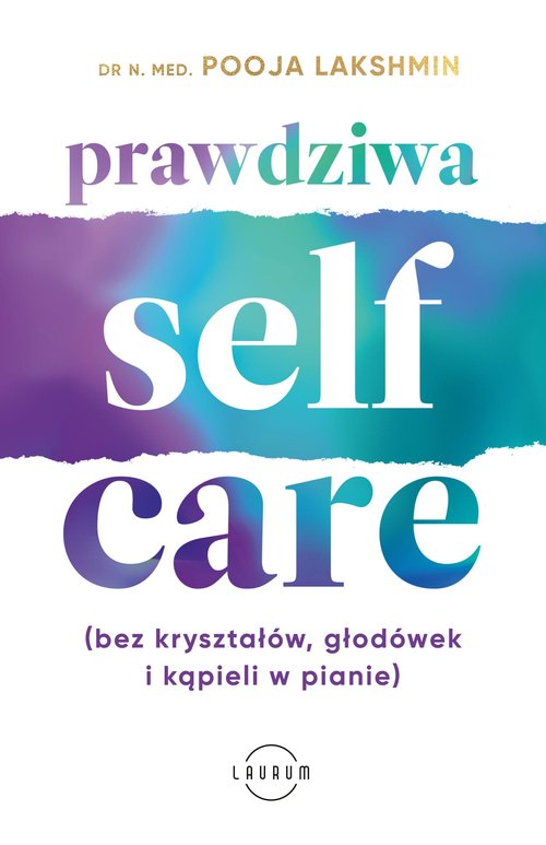 Image of Prawdziwa SELF-CARE (bez kryształów, głodówek i kąpieli w pianie)
