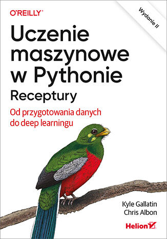 Image of Uczenie maszynowe w Pythonie. Receptury. Od przygotowania danych do deep learningu wyd. 2