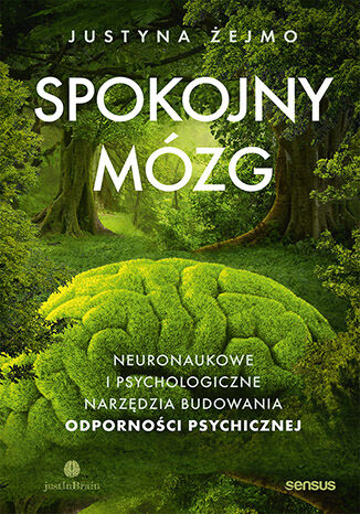 Image of Spokojny mózg. Neuronaukowe i psychologiczne narzędzia budowania odporności psychicznej
