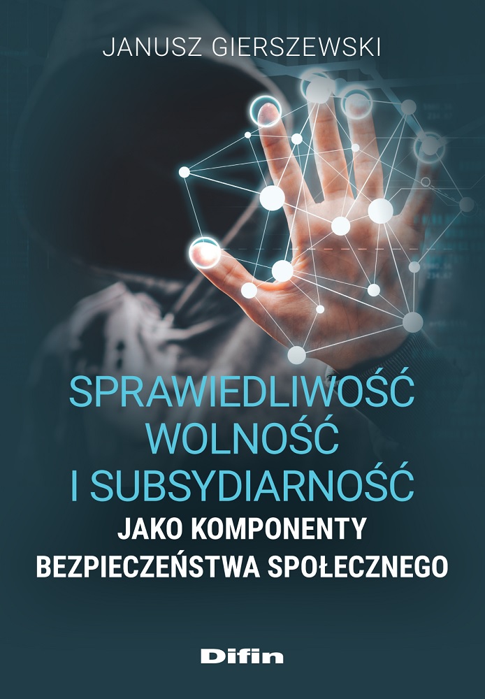 Image of Sprawiedliwość, wolność i subsydiarność jako komponenty bezpieczeństwa społecznego