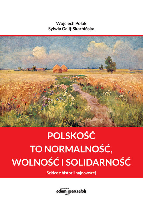 Image of Polskość to normalność wolność i solidarność Szkice z historii najnowszej