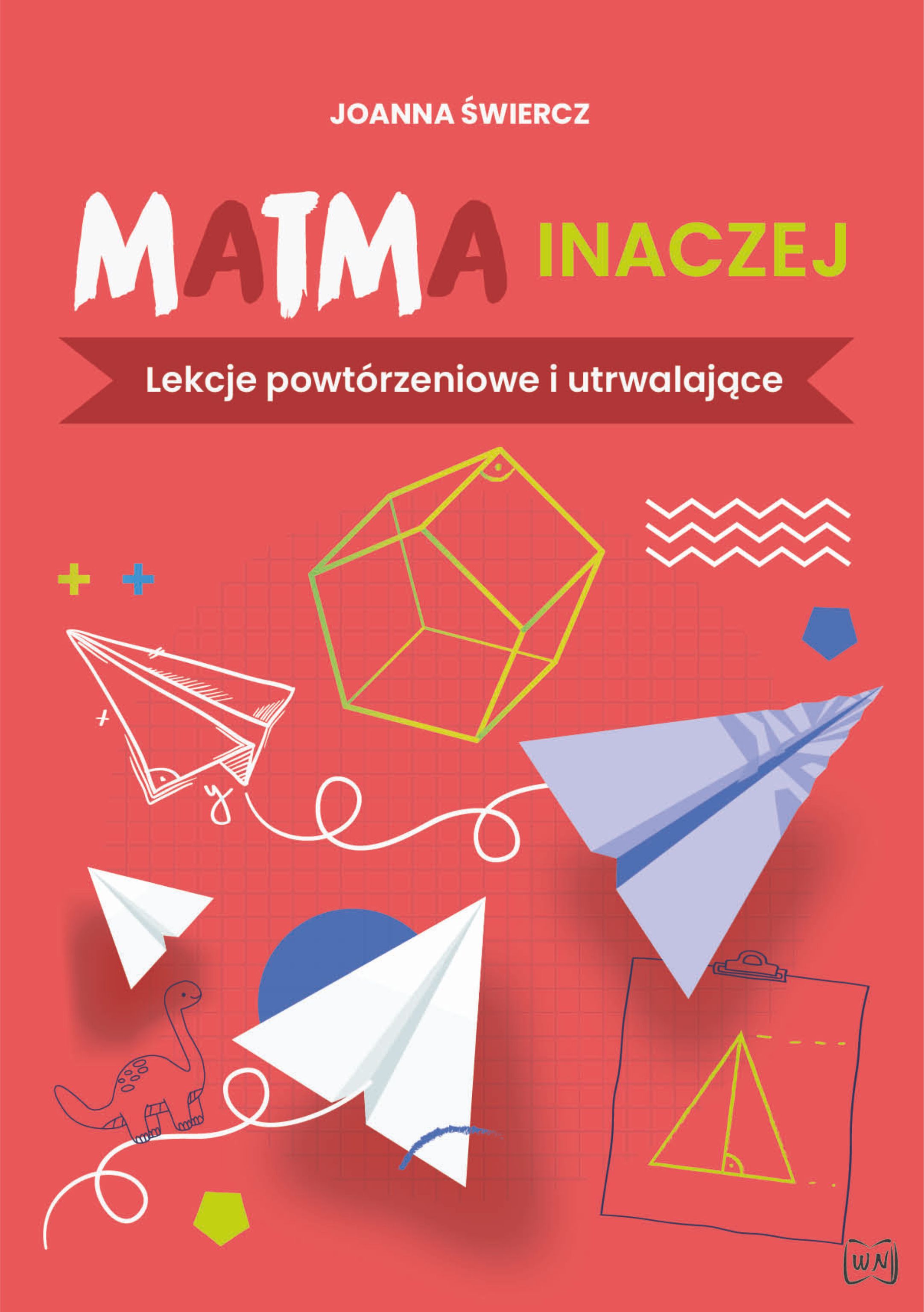 Image of Matma inaczej Lekcje powtórzeniowe i utrwalające