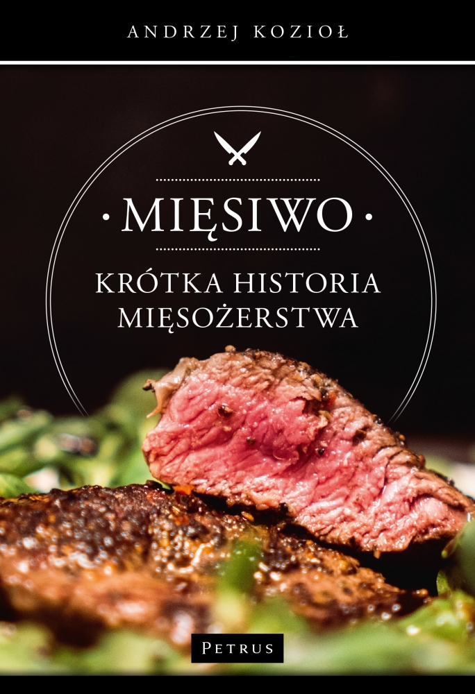 Image of Mięsiwo. Krótka historia mięsożerstwa