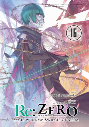 Image of Re: Zero. Życie w innym świecie od zera. Light Novel. Tom 16