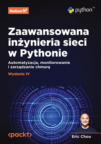 Image of Zaawansowana inżynieria sieci w Pythonie. Automatyzacja, monitorowanie i zarządzanie chmurą wyd. 4