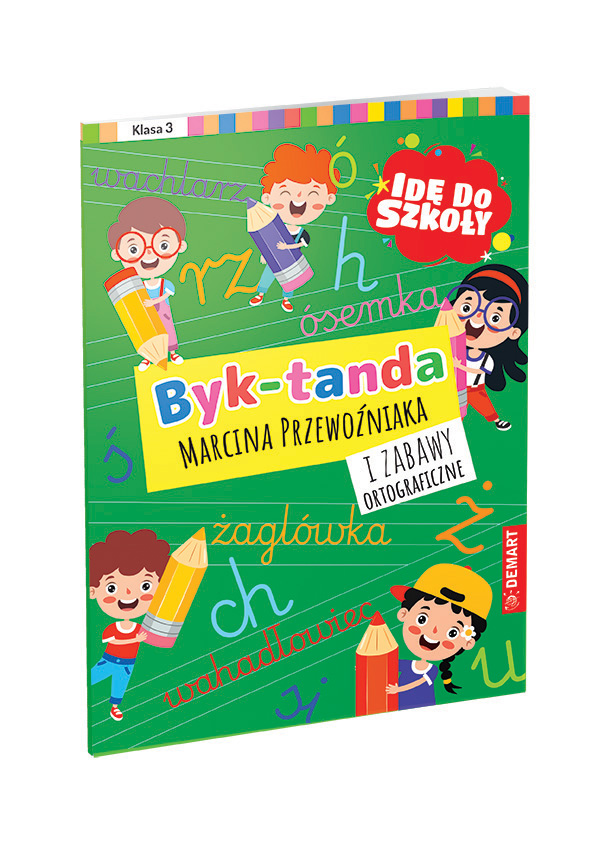 Image of Idę do szkoły. Dyktanda i zabawy ortograficzne. Klasa 3