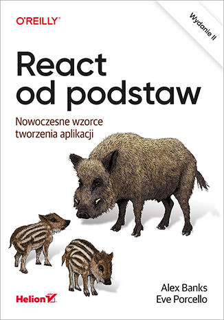 Image of React od podstaw. Nowoczesne wzorce tworzenia aplikacji wyd. 2