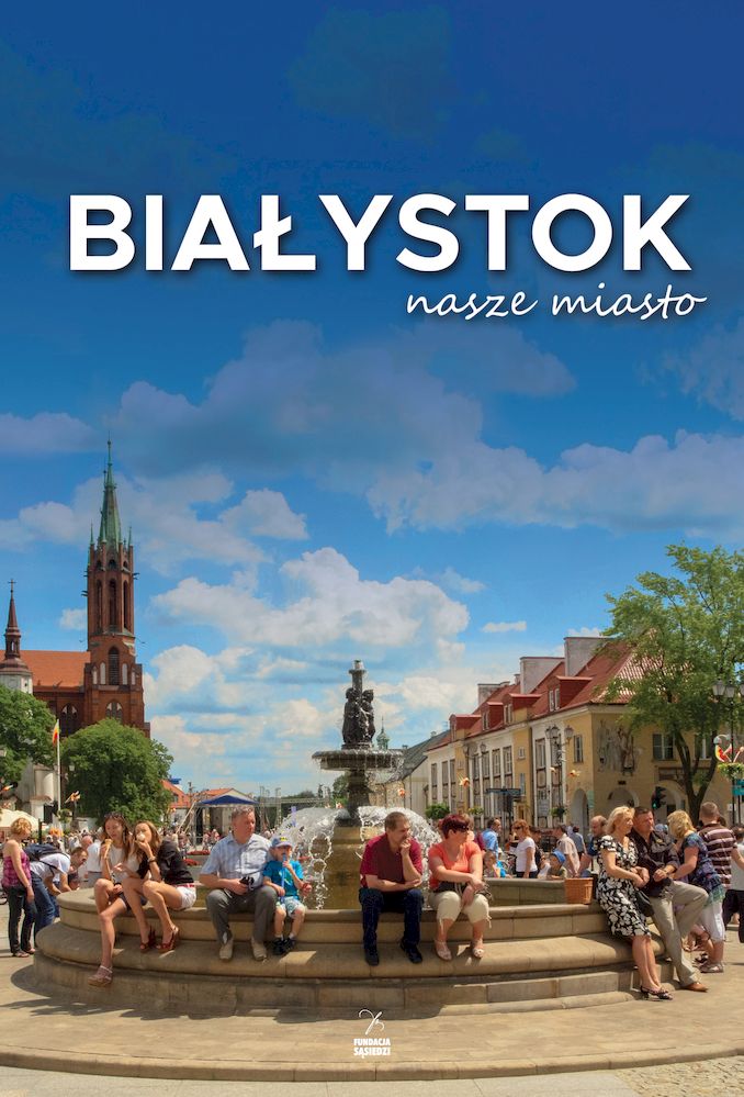 Image of Białystok nasze miasto wyd. 2