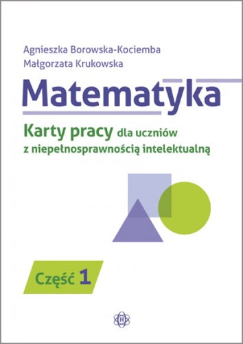 Image of Matematyka karty pracy dla uczniów z niepełnosprawnością intelektualną część 1