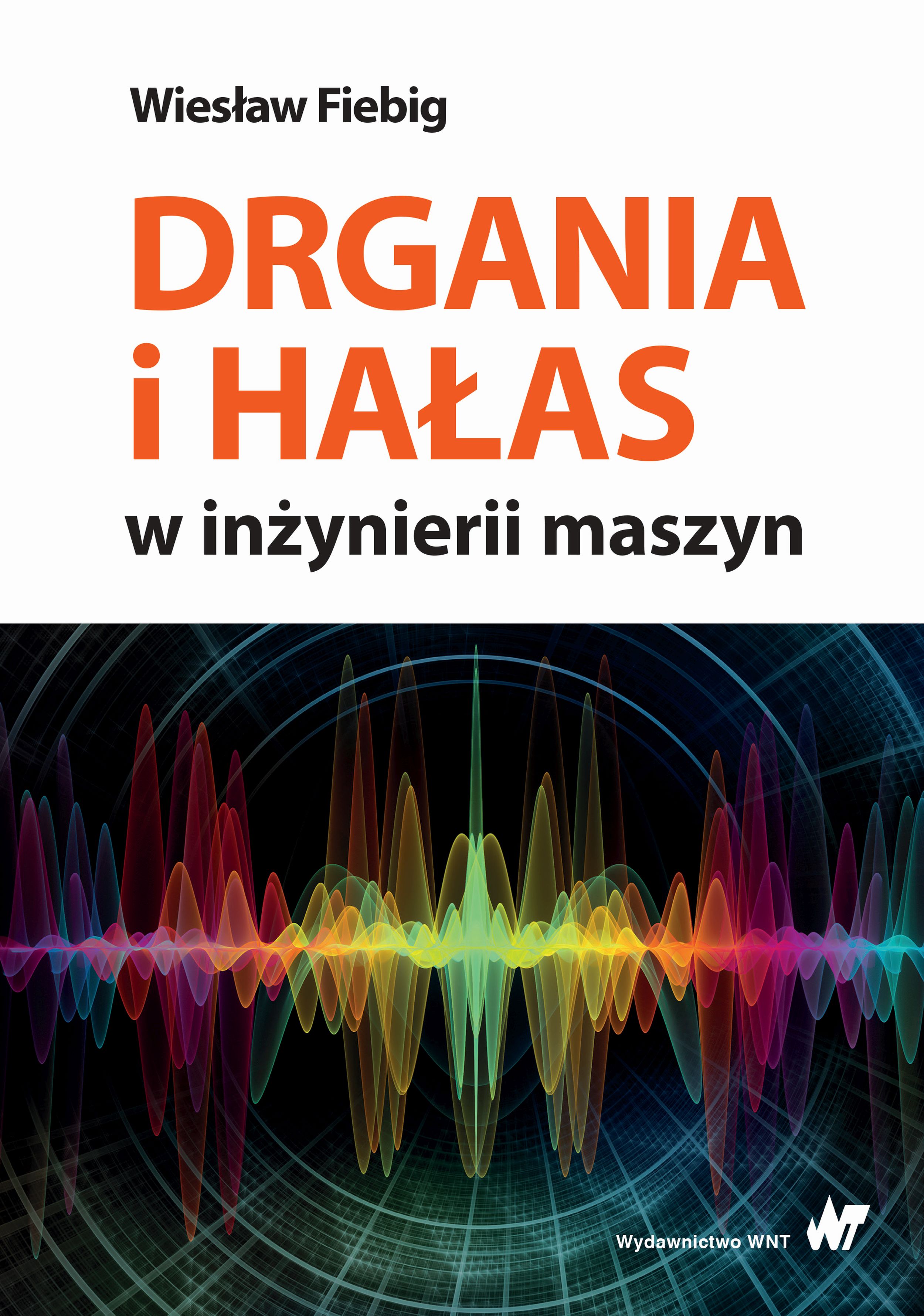 Image of Drgania i hałas w inżynierii maszyn