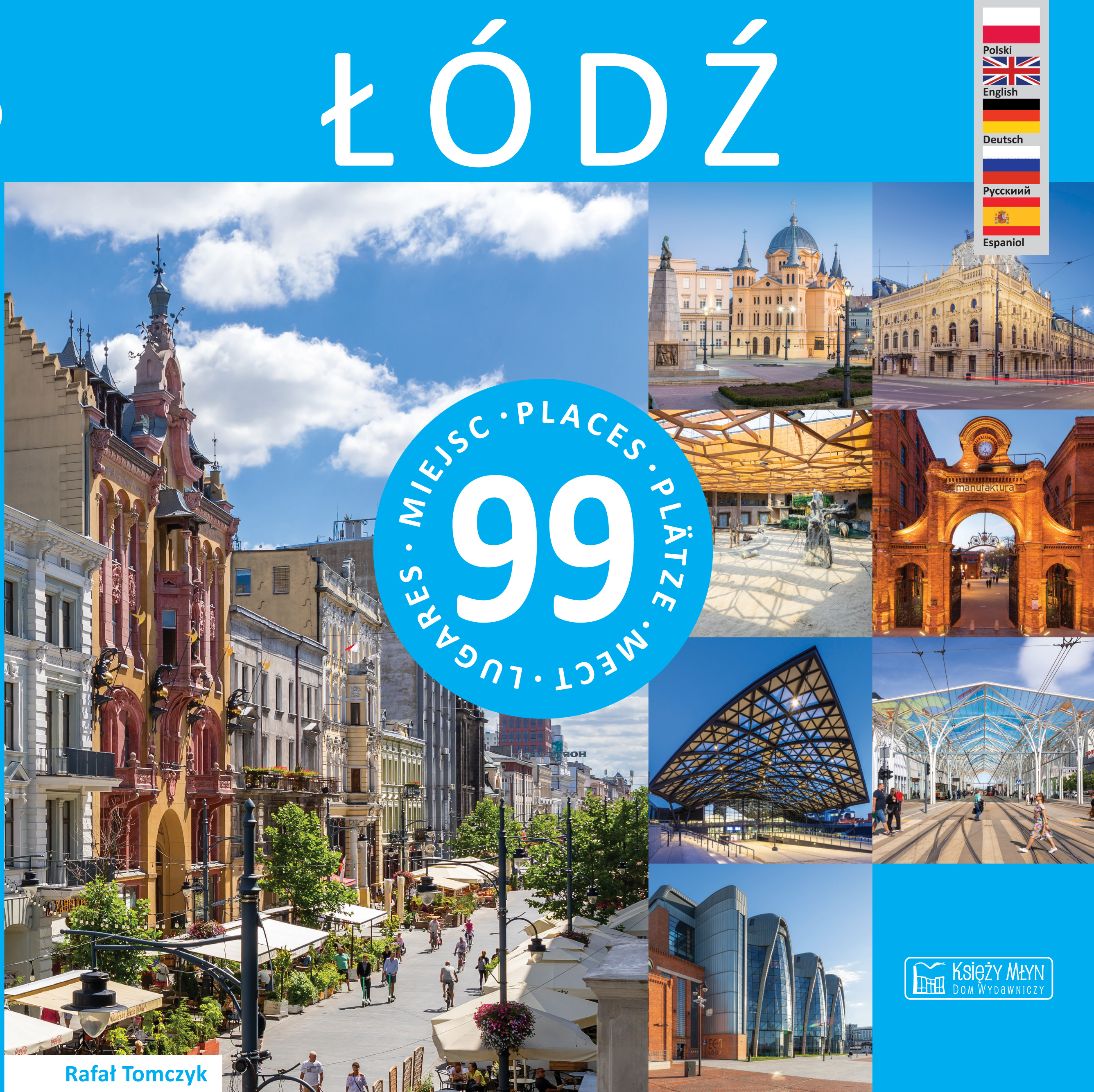 Image of Łódź 99 miejsc / 99 Places / 99 Plätze / 99 мест / 99 Lugares. 99 miejsc