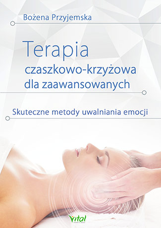 Image of Terapia czaszkowo-krzyżowa dla zaawansowanych skuteczne metody uwalniania emocji
